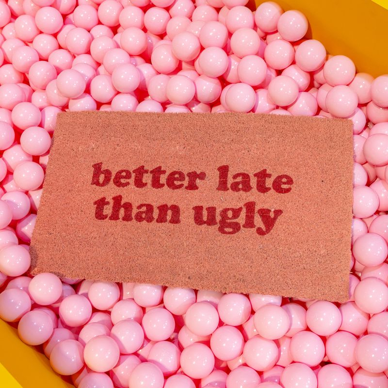 Better Late Than Ugly Dørmåtte