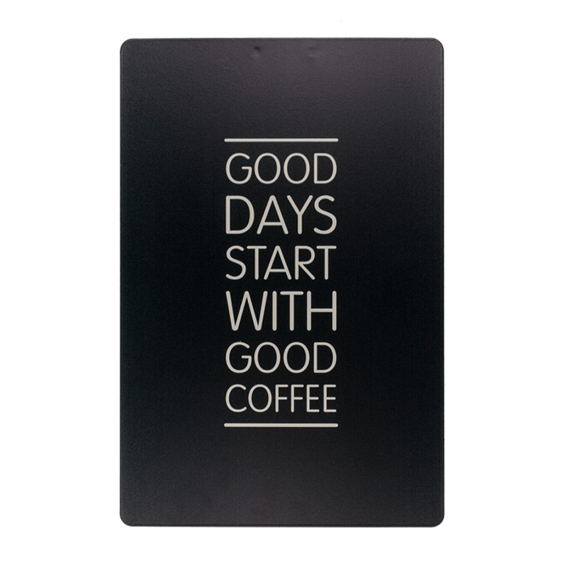 Good Days Start With Good Coffee Skilt
