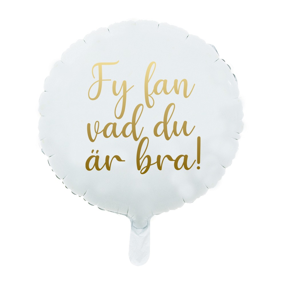 Folieballon Fy Fan Vad Du Är Bra